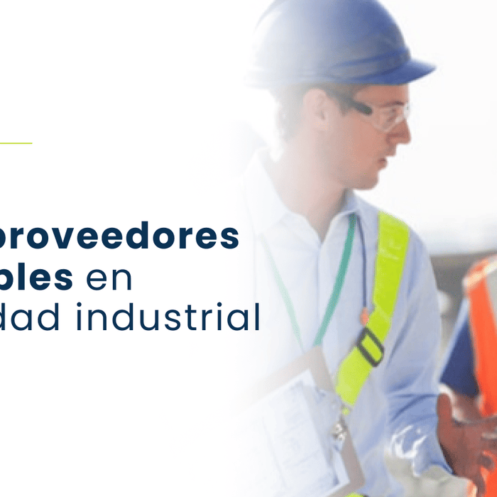 Cómo elegir proveedores confiables en seguridad industrial