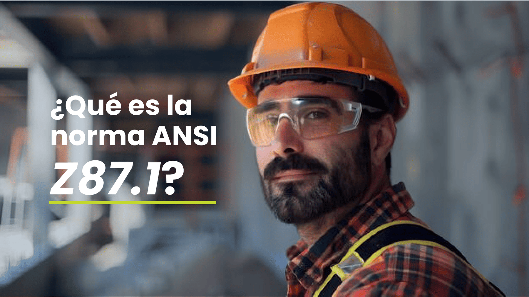 Qué es la Norma ANSI Z87.1